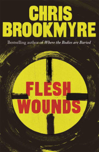 Chris Brookmyre — Flesh Wounds
