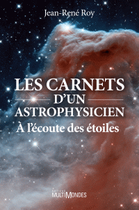 Jean-René Roy — Les carnets d’un astrophysicien