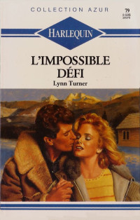 Lynn Turner [Turner, Lynn] — L'impossible défi