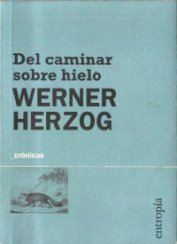 HERZOG WERNER — DEL CAMINAR SOBRE HIELO