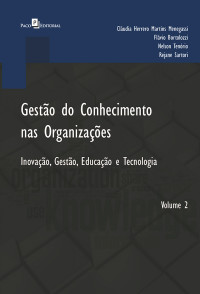 Menegassi, Claudia Herrero Martins.; & Flávio Bortolozzi & Nelson Tenório & Rejane Sartori — Gesto do Conhecimento nas Organizaes