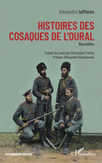 Alexandre Ialfimov; — Histoires des Cosaques de l'Oural