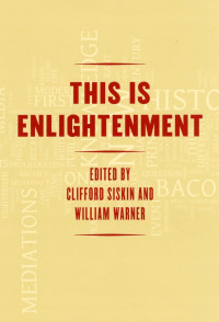 Clifford Siskin, William Warner — This Is Enlightenment