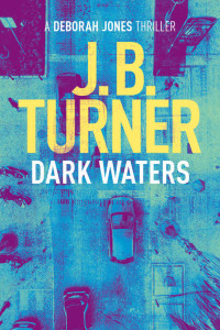 J B Turner — [Deborah Jones 02.0] Dark Waters