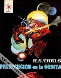 H. S. Thels — Persecución en la órbita