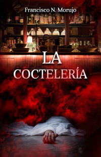 Francisco N. Morujo — La coctelería