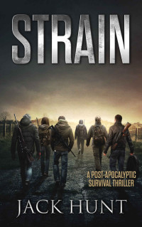 Jack Hunt — Strain: A Post-Apocalyptic Survival Thriller (The Agora Virus Book 3)
