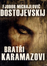 F. M. Dostojevskij — Bratri Karamazovi v2e8•