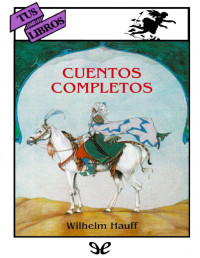 Wilhelm Hauff — Cuentos completos