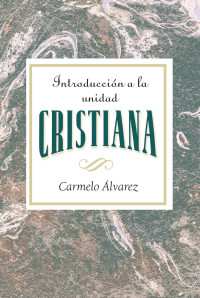 Association for Hispanic Theological Education — Introducción a la unidad cristiana AETH