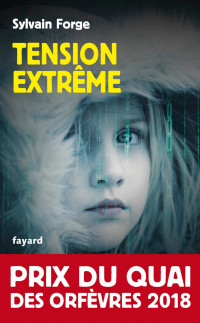 Forge, Sylvain — Tension extrême