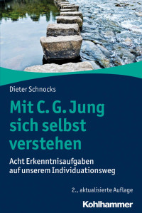 Dieter Schnocks — Mit C. G. Jung sich selbst verstehen