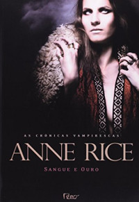 Anne Rice — Sangue e Ouro