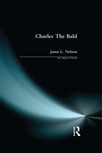 Janet L. Nelson — Charles the Bald