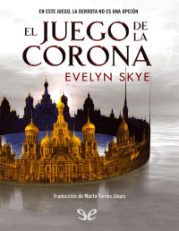 Evelyn Skye — El Juego De La Corona