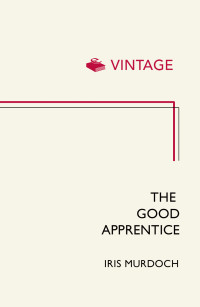 Iris Murdoch — The Good Apprentice