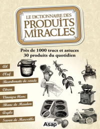 collectif — Le dictionnaire des produits miracles