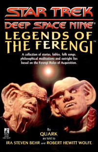 Ira Steven Behr;Robert Hewitt Wolfe; & Robert Hewitt Wolfe — Legends of the Ferengi