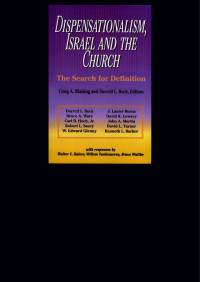 Craig A. Blaising;Darrell L. Bock; — Dispensationalism, Israel and the Church