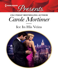 Carole Mortimer — Ice In His Veins