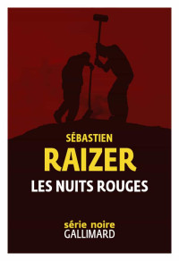 Sébastien Raizer [Raizer, Sébastien] — Les nuits rouges