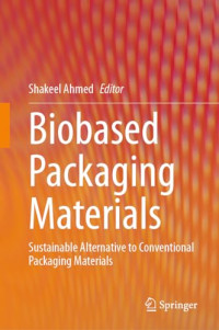 Shakeel Ahmed — Biobased Packaging Materials: Sustainable Alternative to Conventional Packaging Materials