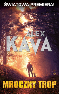 Alex Kava — Alex Kava - Mroczny trop