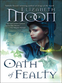 Elizabeth Moon — Oath of Fealty