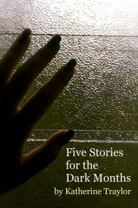 Katherine Traylor — Five Stories for the Dark Months
