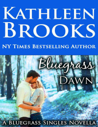 Brooks, Kathleen — Bluegrass Dawn: Bluegrass Single #2 (Bluegrass Singles)