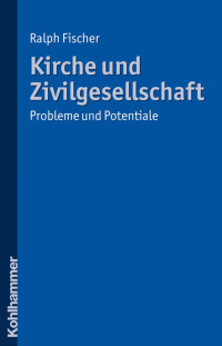 Ralph Fischer — Kirche und Zivilgesellschaft