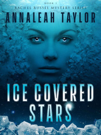 Annaleah Taylor — Ice Covered Stars (Rachel Russel Mystery Series Book 1)