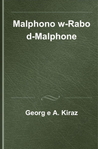 George Kiraz; — Malphono W-Rabo D-Malphone
