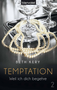 Kery, Beth — Temptation 2 - Weil ich dich begehre