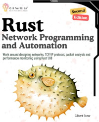 Stew, Gilbert — Rust for Network Programming and Automation, Second Edition