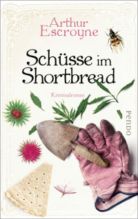 Escroyne, Arthur [Escroyne, Arthur] — Arthur-Escroyne 03 - Schüsse im Shortbread