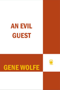 Gene Wolfe — An Evil Guest