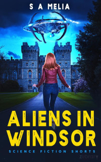Sally Ann Melia. — Aliens in Windsor