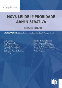 Gilmar Ferreira Mendes & Rafael de A. Araripe Carneiro — Nova Lei de Improbidade Administrativa: inspirações e desafios