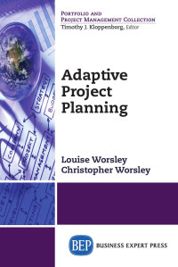 Louise Worsley & Christopher Worsley — Adaptive Project Planning