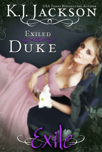 K.J. Jackson — Exiled Duke: An Exile Novel