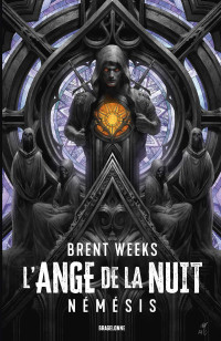 Brent Weeks — Les Chroniques de Kylar 01 - L'Ange de la Nuit : Némésis