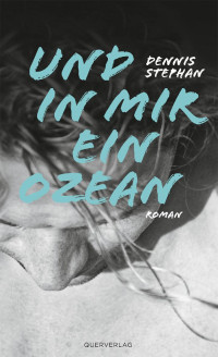 Dennis Stephan — Und in mir ein Ozean (German Edition)