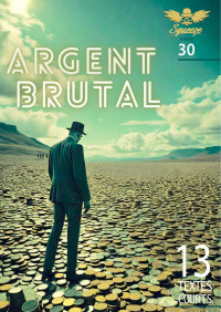 Collectif — Squeeze n°30 : Argent brutal