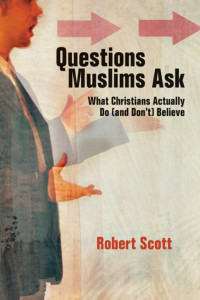 Robert Scott — Questions Muslims Ask