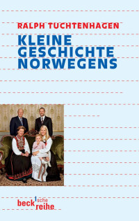 Ralph Tuchtenhagen; — Kleine Geschichte Norwegens