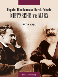 Fatih Yaşlı — Nietzsche ve Marx