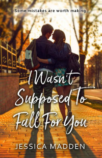 Jessica Madden — I Wasn't Supposed To Fall For You