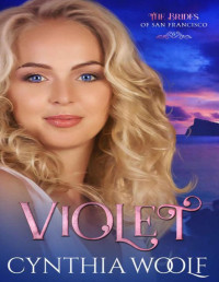Cynthia Woolf — Violet: a sweet, historical western romance novel (The Brides of San Francisco Book 6)