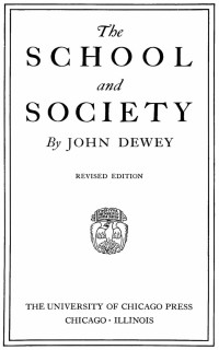 John Dewey — The school and society